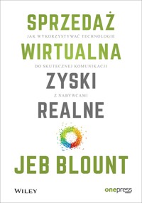 Sprzedaż wirtualna, zyski realne. Jak wykorzystywać technologie do skutecznej komunikacji z nabywcami - Blount Jeb - audiobook