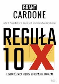 Reguła 10X - Grant Cardone - ebook