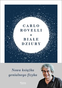 Białe dziury - Carlo Rovelli - ebook + książka