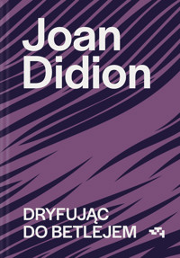 Dryfując do Betlejem - Joan Didion - książka