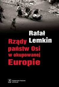 Rządy państw Osi w okupowanej Europie - Lemkin Rafał - książka