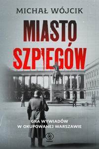 Miasto szpiegów - Michał Wójcik - książka