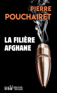 La filière afghane - Pierre Pouchairet - ebook