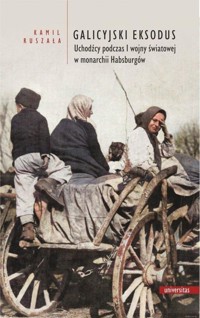 Galicyjski Eksodus - Kamil Ruszała - książka