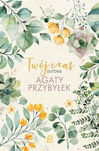 Twój czas Notes Agaty Przybyłek - Agata Przybyłek - książka