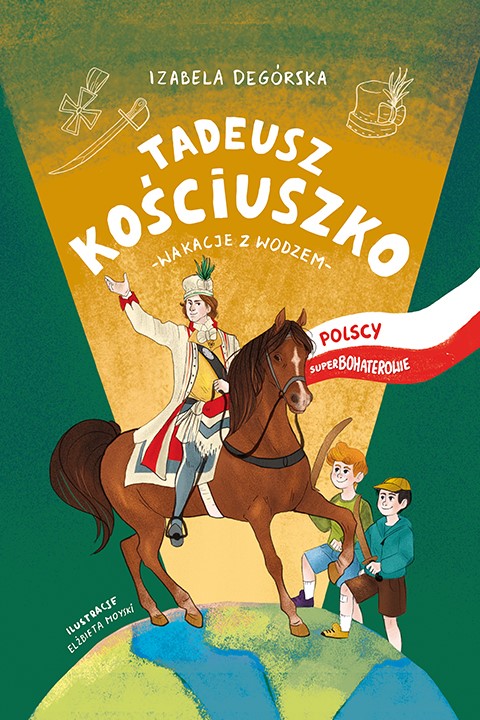 Okładka:Tadeusz Kościuszko. Wakacje z wodzem 