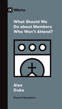 What Should We Do about Members Who Won't Attend? - Alex Duke - ebook