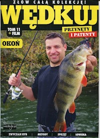 Wędkuj Przynęty i patenty Tom 11 + film Okoń - zbiorowa praca - książka
