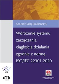 Wdrożenie systemu zarządzania ciągłością działania zgodnie z normą ISO/IEC 22301:2020 - Konrad Gałaj-Emiliańczyk - książka