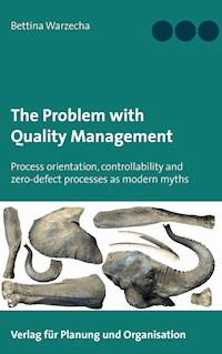 The Problem with Quality Management - Bettina Warzecha - ebook