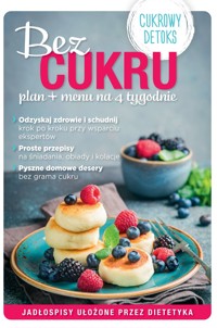 Bez cukru. Plan + menu na 4 tygodnie - zbiorowa praca - książka