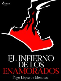 El infierno de los enamorados - Íñigo López de Mendoza - ebook