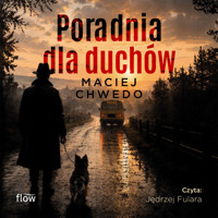 Poradnia dla duchów - Maciej Chwedo - audiobook