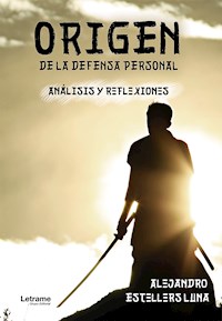 Origen de la defensa personal - Alejandro Estellers Luna - ebook