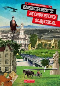 Sekrety Nowego Sącza - Izworski Dariusz - książka