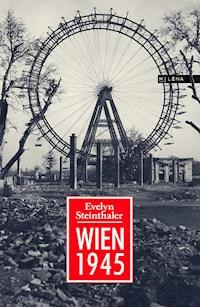 Wien 1945 - Evelyn Steinthaler - ebook