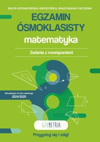 Egzamin ósmoklasisty. Matematyka. Geometria - Paczesna Władysława, Kossakowska-Kruszyńska Beata - książka