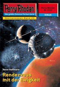 Perry Rhodan 2222: Rendezvous mit der Ewigkeit - Horst Hoffmann - ebook