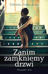 Zanim zamkniemy drzwi - Elżbieta Jodko-Kula - ebook + książka