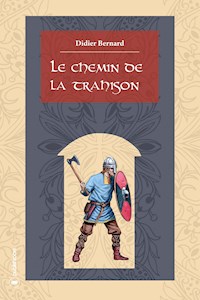 Le chemin de la trahison - Didier Bernard - ebook