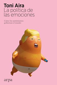 La política de las emociones - Toni Aira - ebook
