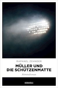 Müller und die Schützenmatte - Raphael Zehnder - ebook