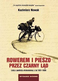 Rowerem i pieszo przez Czarny Ląd. Listy z podróży afrykańskiej z lat 1931-1936 - Kazimierz Nowak - ebook
