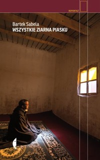 Wszystkie ziarna piasku - Bartek Sabela - ebook + książka