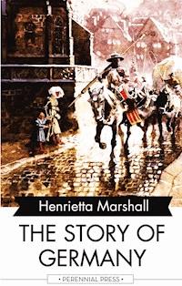 The Story of Germany - Henrietta Marshall - ebook