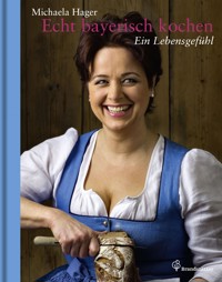 Echt bayerisch kochen - Michaela Hager - ebook