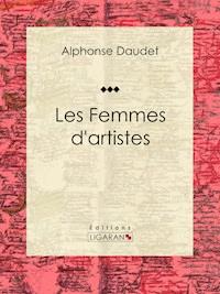 Les Femmes d'artistes - Ligaran - ebook