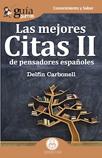 GuíaBurros Las mejores Citas II de pensadores españoles - Delfín Carbonell - ebook