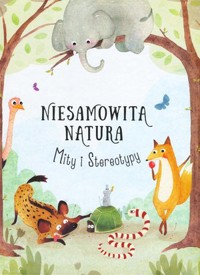 Niesamowita Natura. Mity i Stereotypy - Pavla Hanáčková - książka