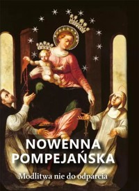 Nowenna pompejańska. Modlitwa nie do odparcia - praca zbiorowa - książka