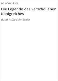 Die Legende des verschollenen Königreiches - Ania Von Ork - ebook