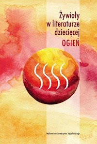 Żywioły w literaturze dziecięcej Ogień -  - książka