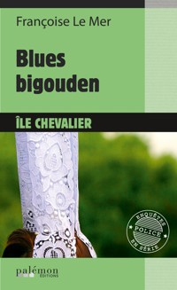 Blues bigouden à l'Île Chevalier - Françoise Le Mer - ebook