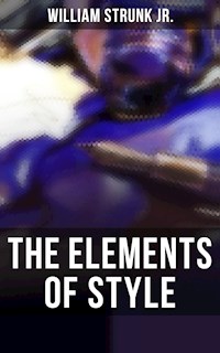 THE ELEMENTS OF STYLE - William Strunk Jr. - ebook