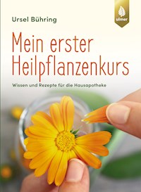 Mein erster Heilpflanzen-Kurs - Ursel Bühring - ebook