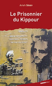 Le Prisonnier du Kippour - Arieh Segev - ebook
