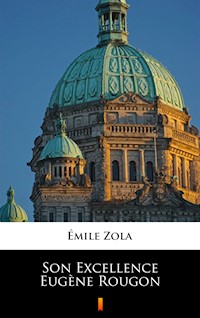 Son Excellence Eugène Rougon - Emile Zola - ebook