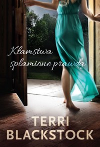 Kłamstwa splamione prawdą - Terri Blackstock - książka