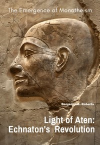 Light of Aten: Echnaton's Revolution - Benjamin C. Roberts - ebook