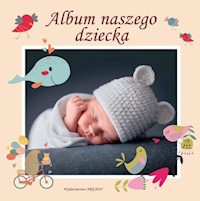 Album naszego dziecka - Praca zbiorowa - książka