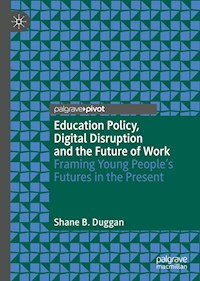 Education Policy, Digital Disruption and the Future of Work - Shane B. Duggan - ebook
