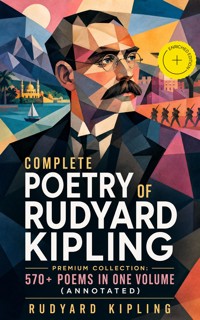 Complete Poetry of Rudyard Kipling – Premium Collection: 570+ Poems in One Volume (Annotated) - Rudyard Kipling - ebook