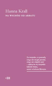 Na Wschód od Arbatu - Hanna Krall - książka