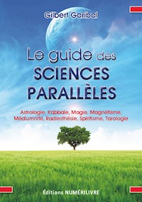 Le guide des sciences parallèles - Gilbert Garibal - ebook