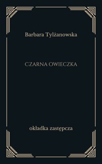 Czarna owieczka - Barbara Tylżanowska - ebook