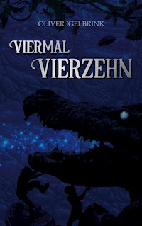 Viermal Vierzehn - Oliver Igelbrink - ebook